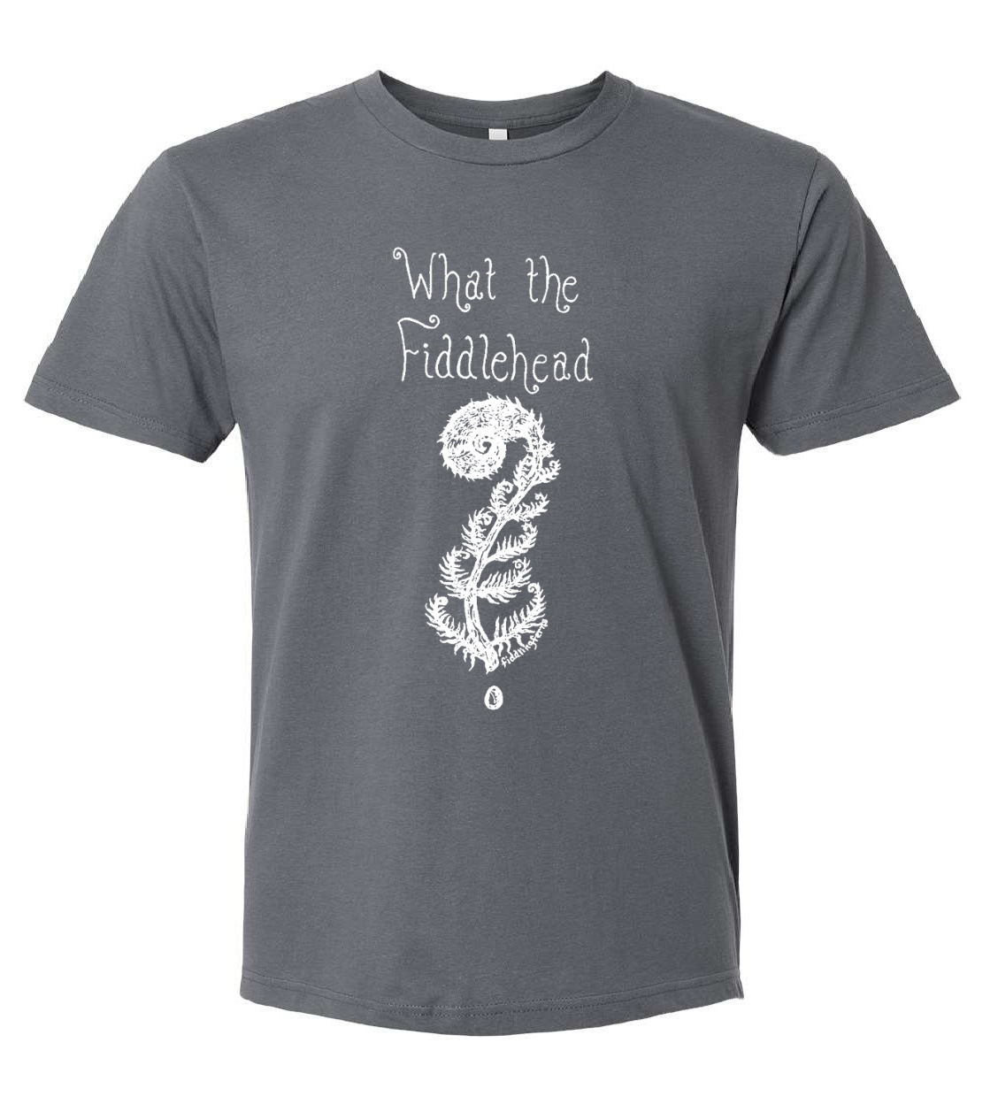 What the Fiddlehead Unisex T Shirt