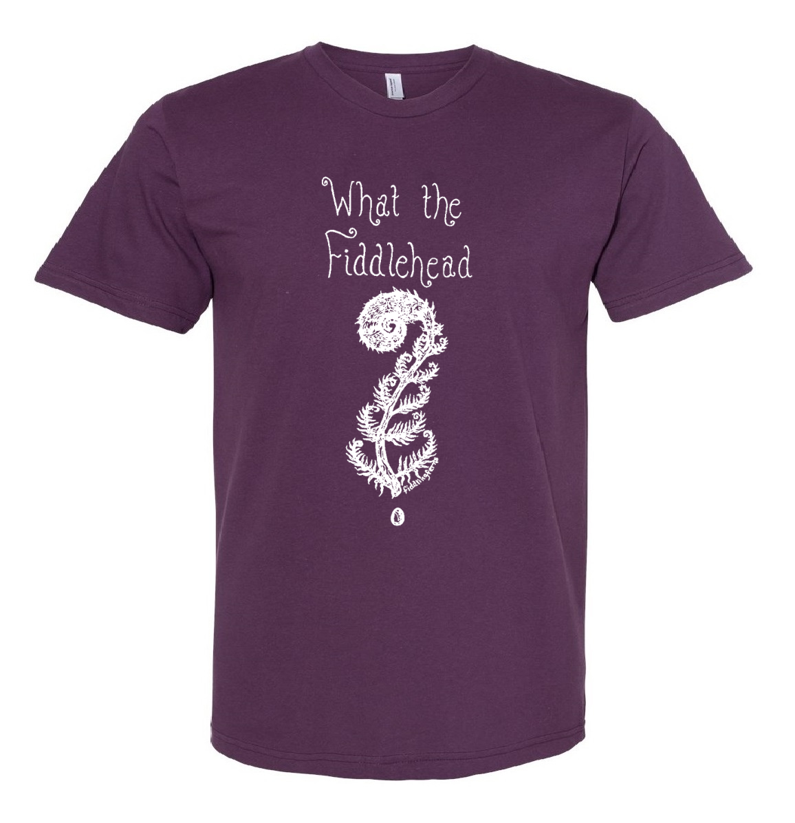 What the Fiddlehead Unisex T Shirt