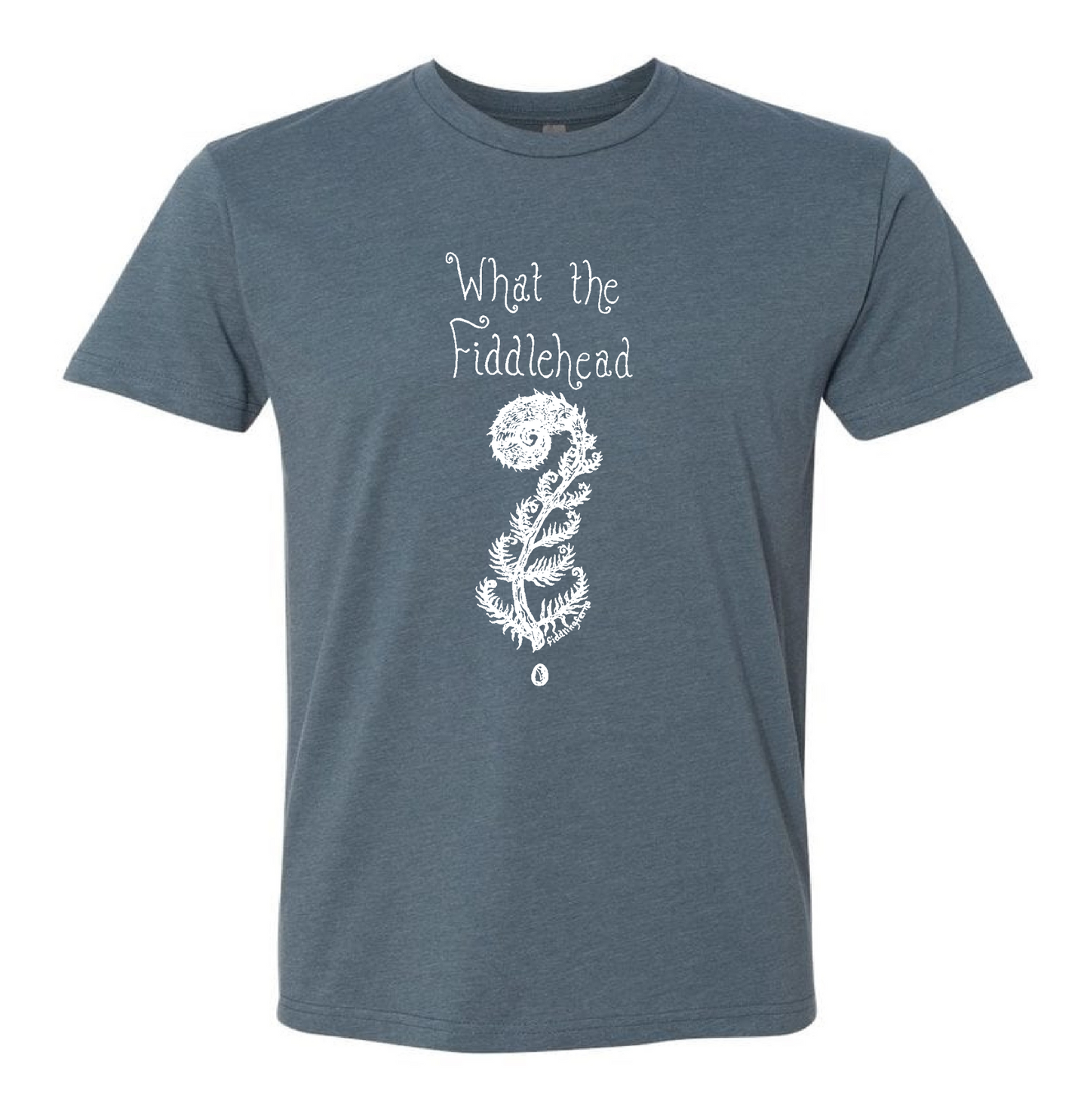 What the Fiddlehead Unisex T Shirt