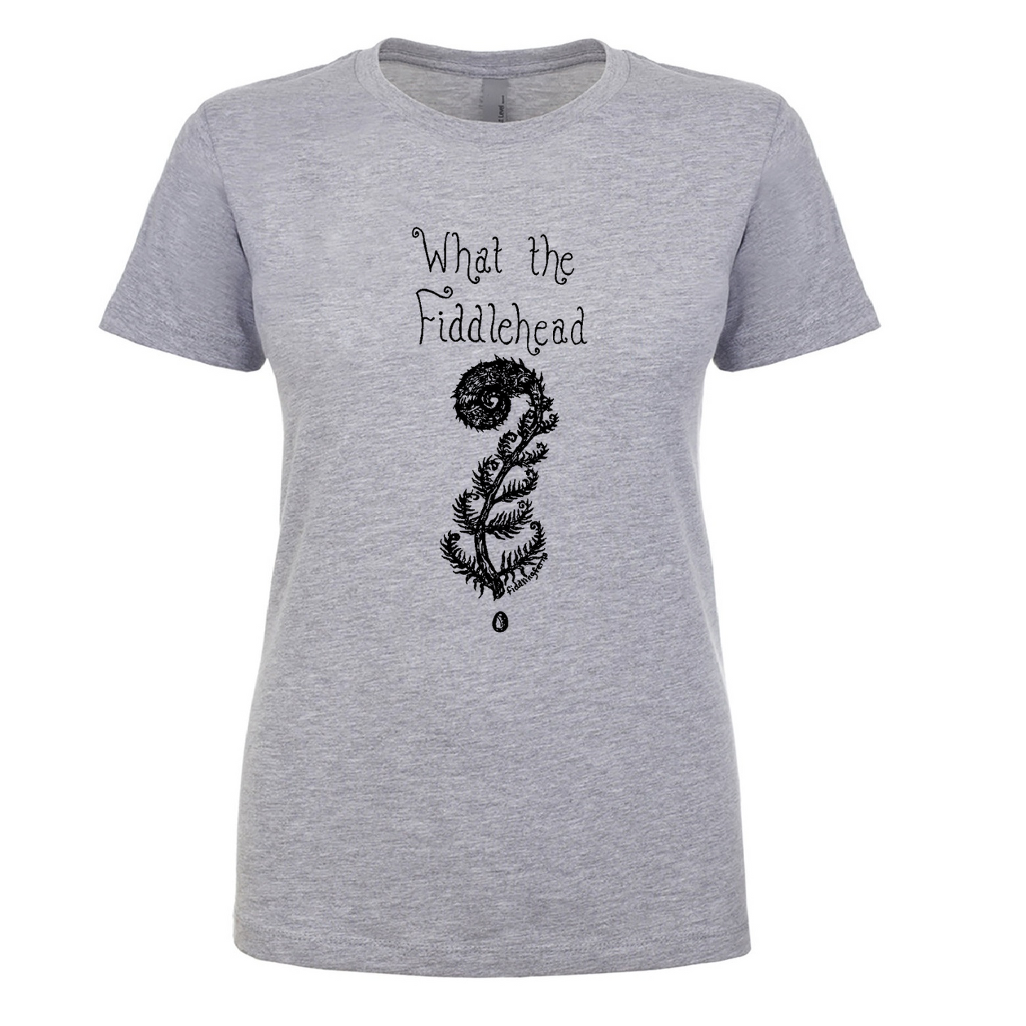 What the Fiddlehead Ladies T Shirt
